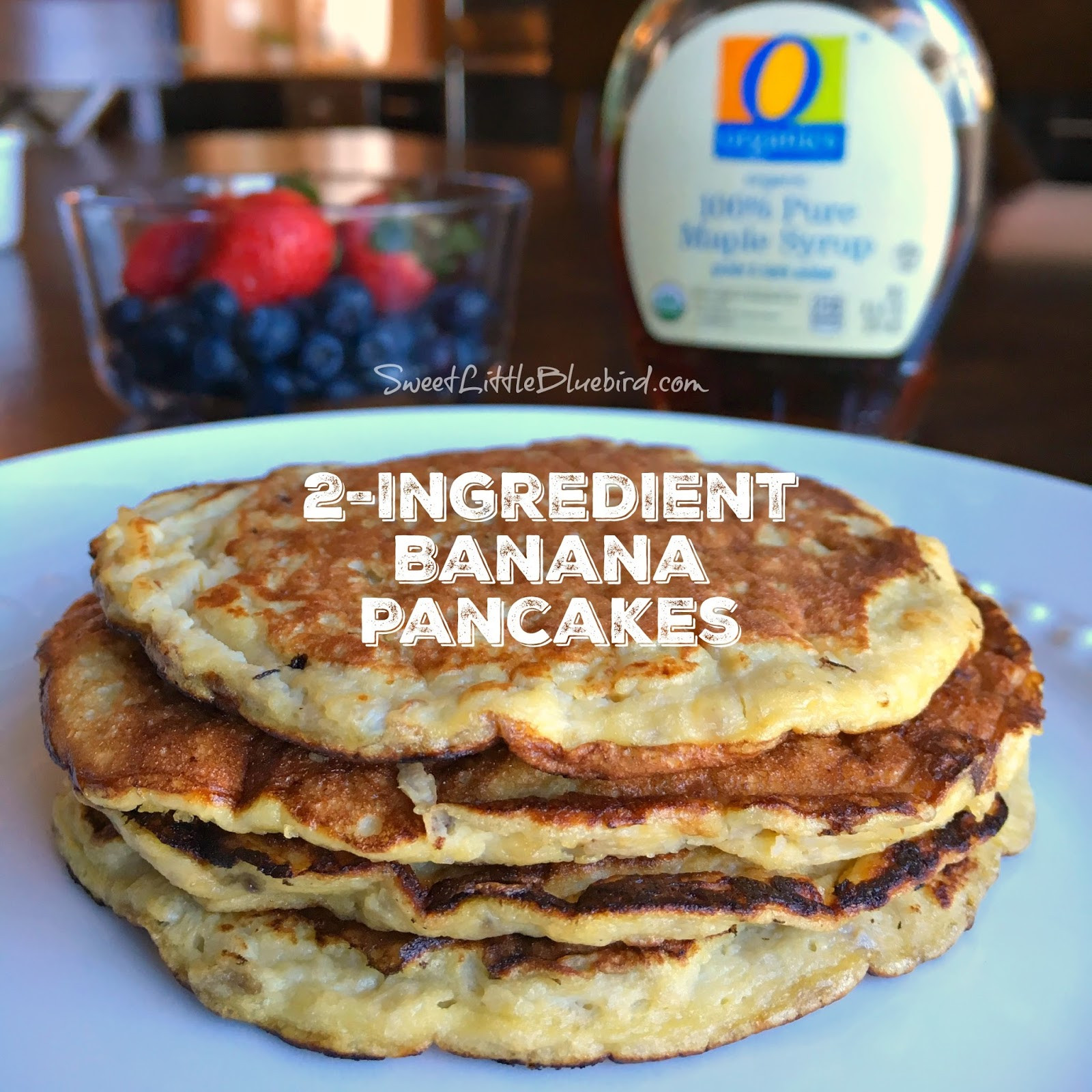 2 Ingredient Pancakes
 2 Ingre nt Banana Pancakes Sweet Little Bluebird