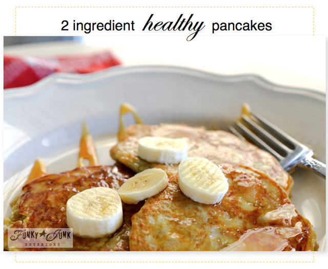 2 Ingredient Pancakes
 Funky Junk s best projects and posts of 2013 