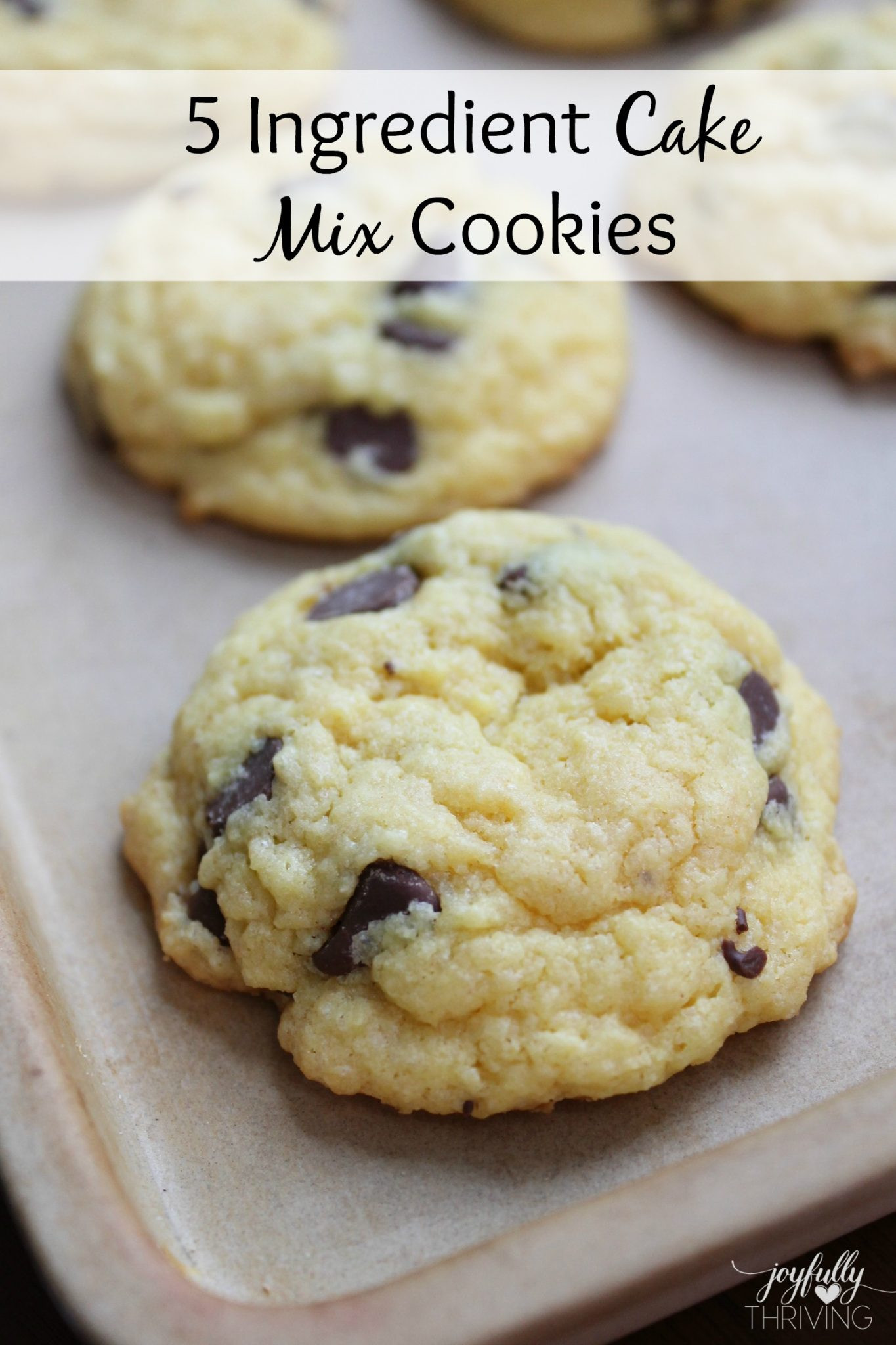 5 Ingredient Chocolate Chip Cookies
 5 Ingre nt Cake Mix Cookies