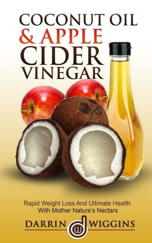 Apple Cider Vinegar Weight Loss Reviews
 Coconut Oil & Apple Cider Vinegar Rapid Weight Loss And