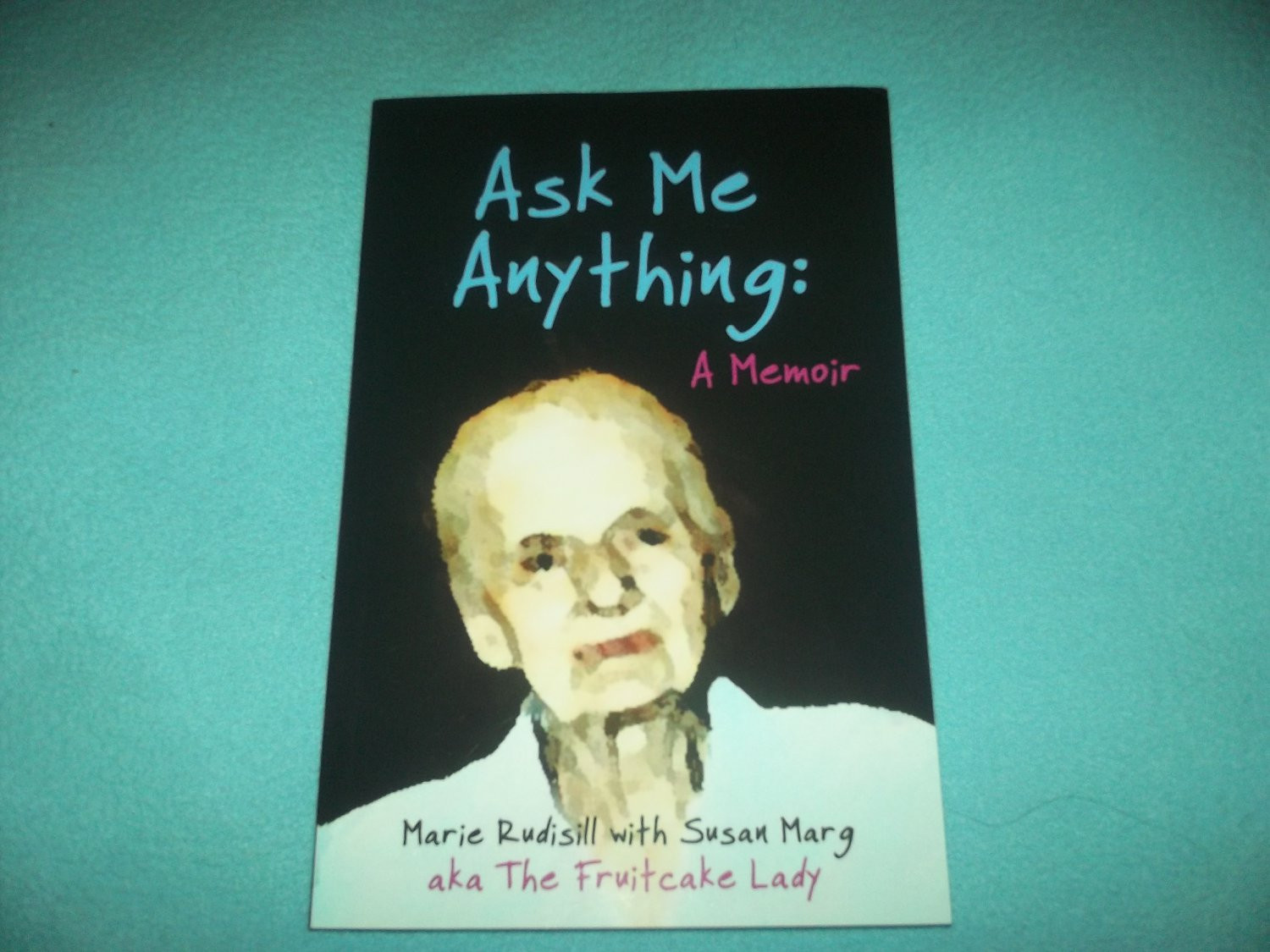 Ask The Fruitcake Lady
 ASK ME ANYTHING A MEMOIR SC BOOK MARIE RUDISILL SUSAN