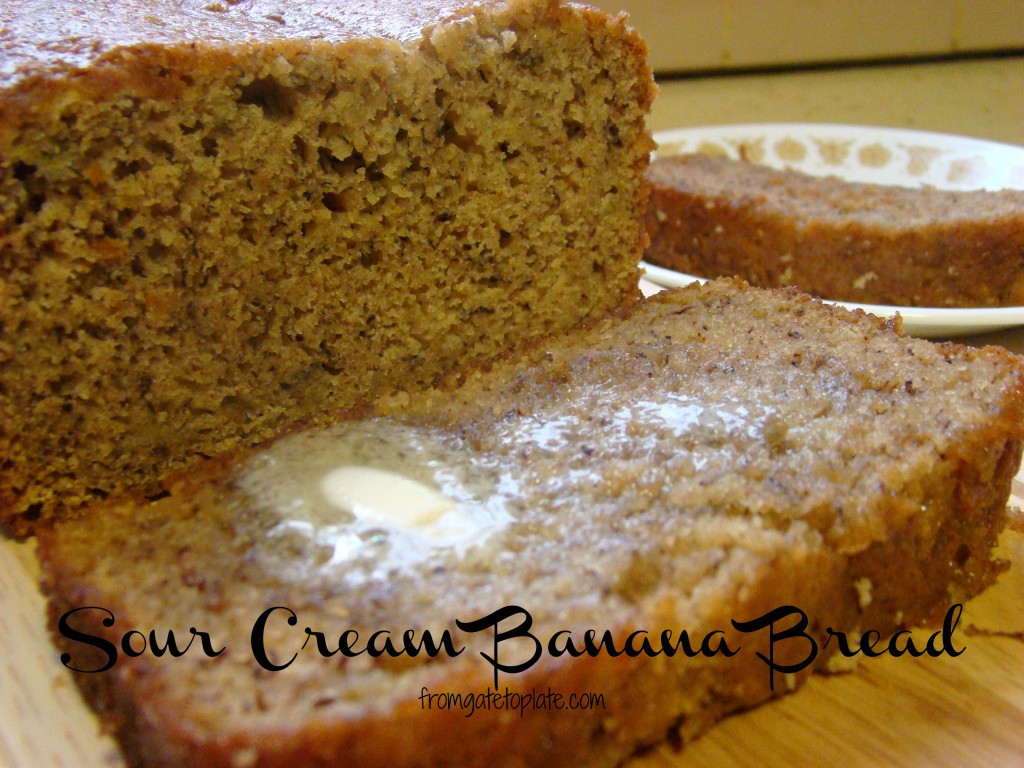 Banana Bread With Sour Cream
 Sour Cream Banana Bread From Gate to Plate