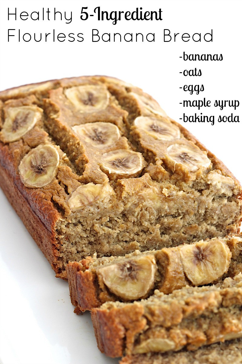 Banana Oat Bread
 Healthy 5 Ingre nt Flourless Banana Bread