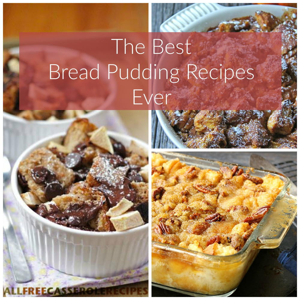 Best Bread Pudding Recipe
 15 of the Best Bread Pudding Recipes Ever