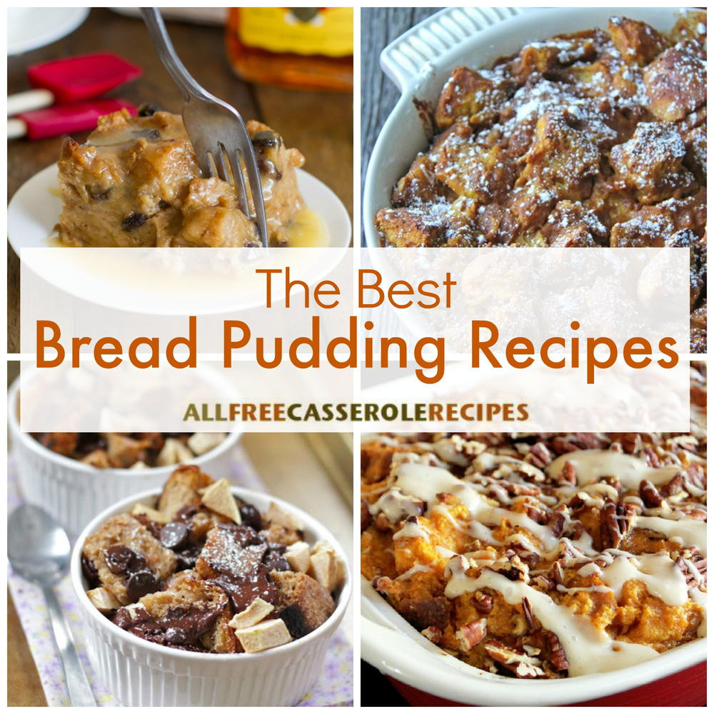 Best Bread Pudding Recipe
 15 of the Best Bread Pudding Recipes Ever