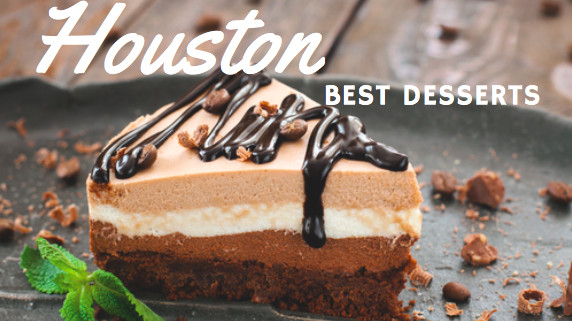 Best Dessert Places In Houston
 Best Desserts in Houston