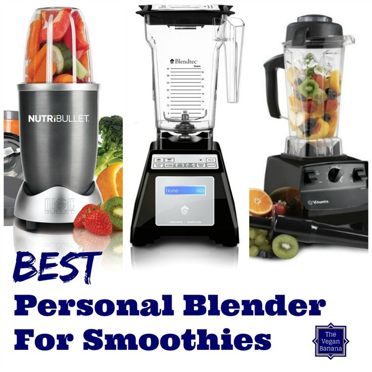 Blenders For Smoothies
 17 Best images about Best Personal Blender For Smoothies