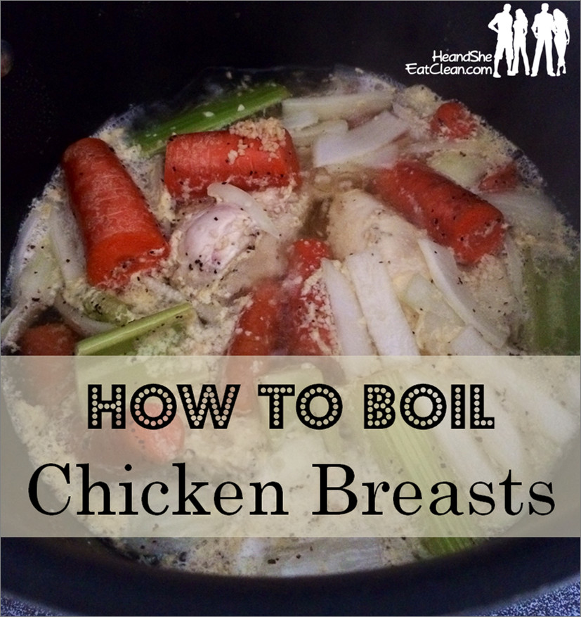 Boil Chicken Breasts
 How to Boil Chicken Breasts — He & She Eat Clean