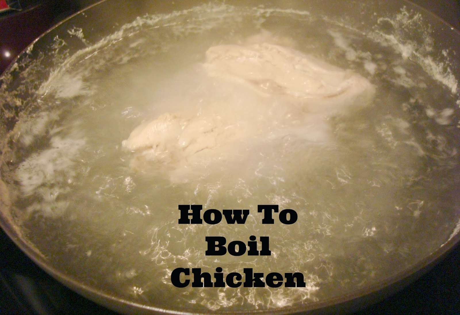 Boil Chicken Breasts
 I Have A New Site Called Chocolates and Crockpots e