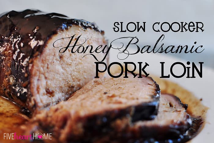 Boneless Pork Loin Slow Cooker Recipes
 Five Heart Home’s Top 20 Posts of 2013