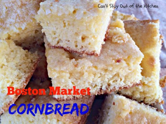 Boston Market Cornbread Recipe
 Boston Market Cornbread Can t Stay Out of the Kitchen