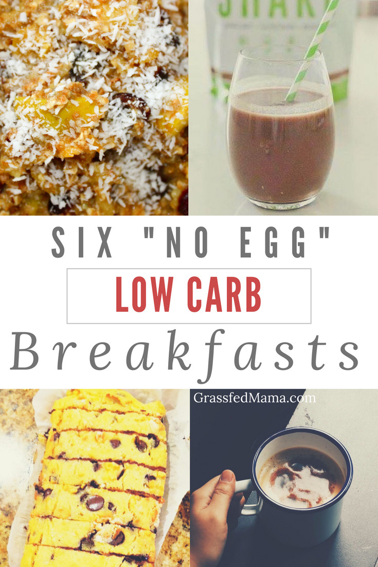 Breakfast Ideas No Eggs
 Six "No Egg" Low Carb Breakfast Ideas Grassfed Mama
