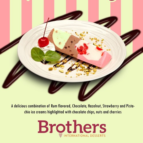 Brothers International Desserts
 Capture our customers attention with an eye catching