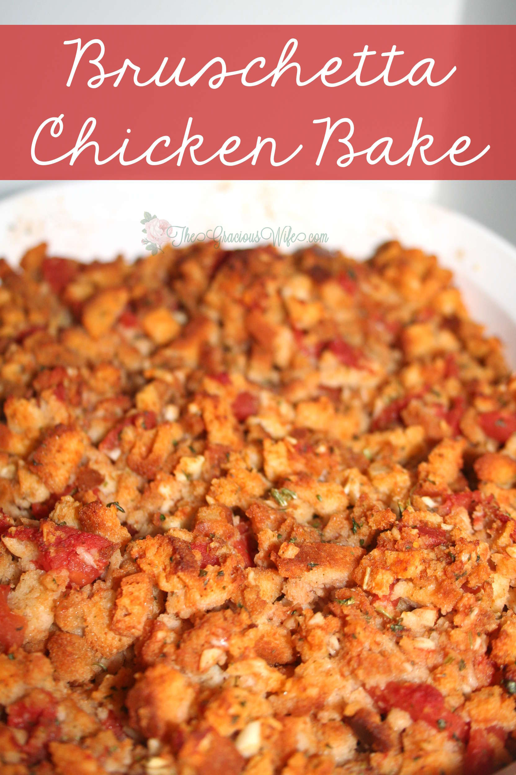 Bruschetta Chicken Bake
 Bruschetta Chicken Bake