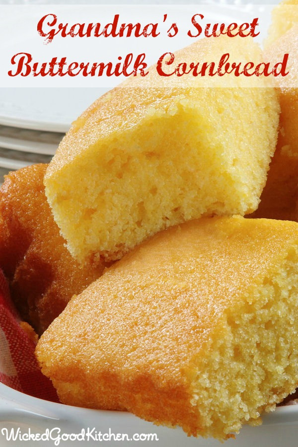 Buttermilk Cornbread Recipe
 Grandma’s Sweet Buttermilk Cornbread Wicked Good Kitchen