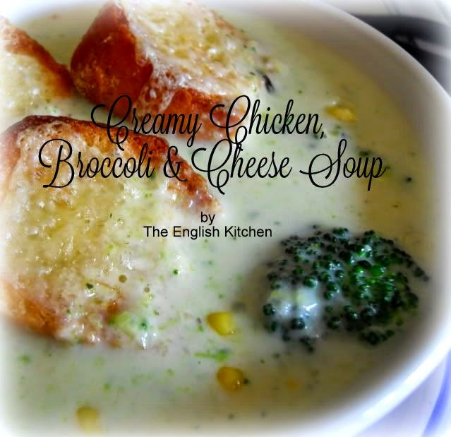 Chicken Broccoli Cheese Soup
 The English Kitchen Creamy Chicken Broccoli & Cheese Soup