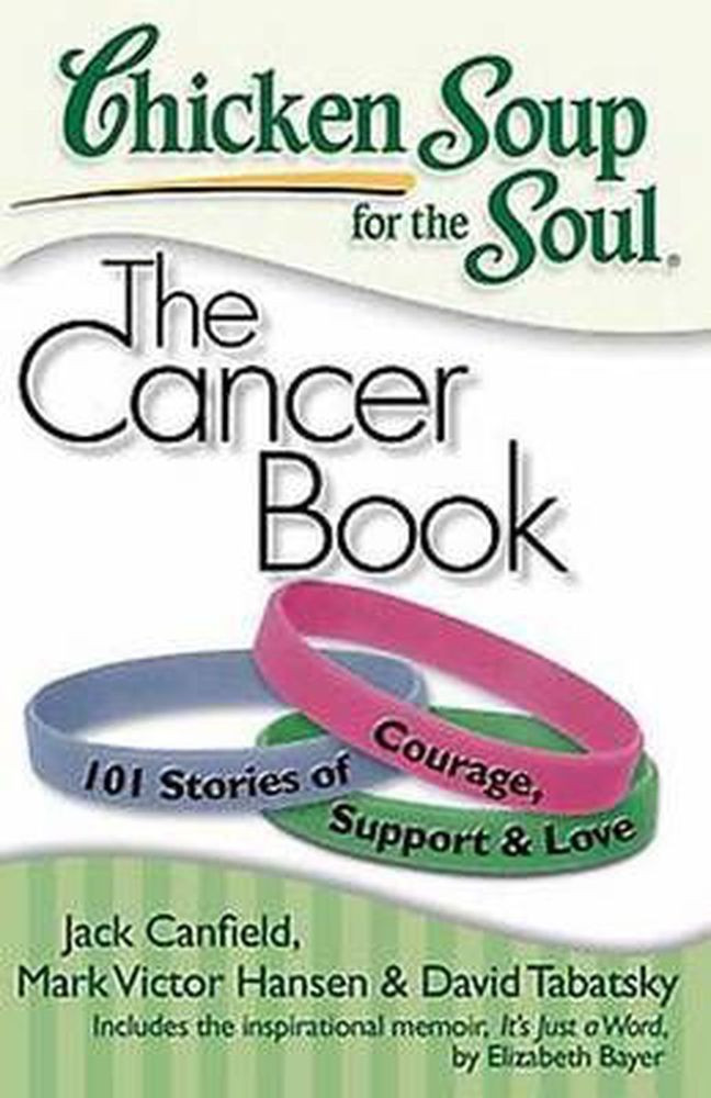 Chicken Noodle Soup For The Soul
 Chicken Soup for the Soul The Cancer Book 101 Stories of