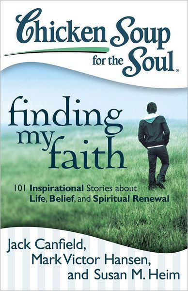 Chicken Soup For The Soul Stories
 Chicken Soup for the Soul Finding My Faith 101