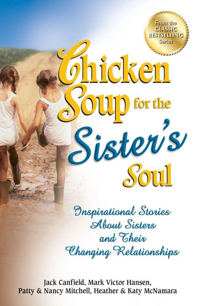 Chicken Soup For The Soul Stories
 Chicken Soup for the Sister s Soul Inspirational Stories