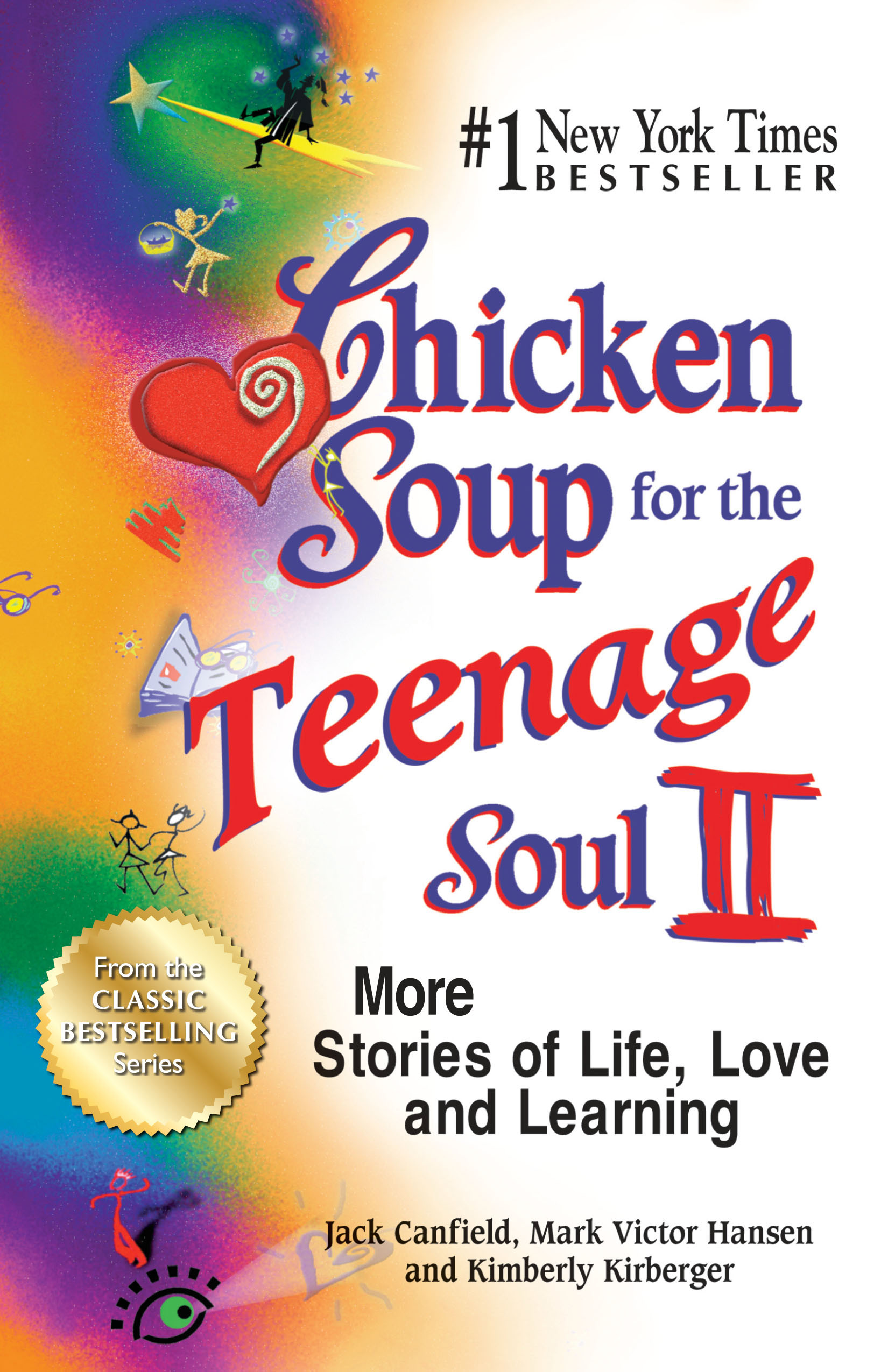 Chicken Soup For The Teenage Soul
 Chicken Soup for the Teenage Soul II