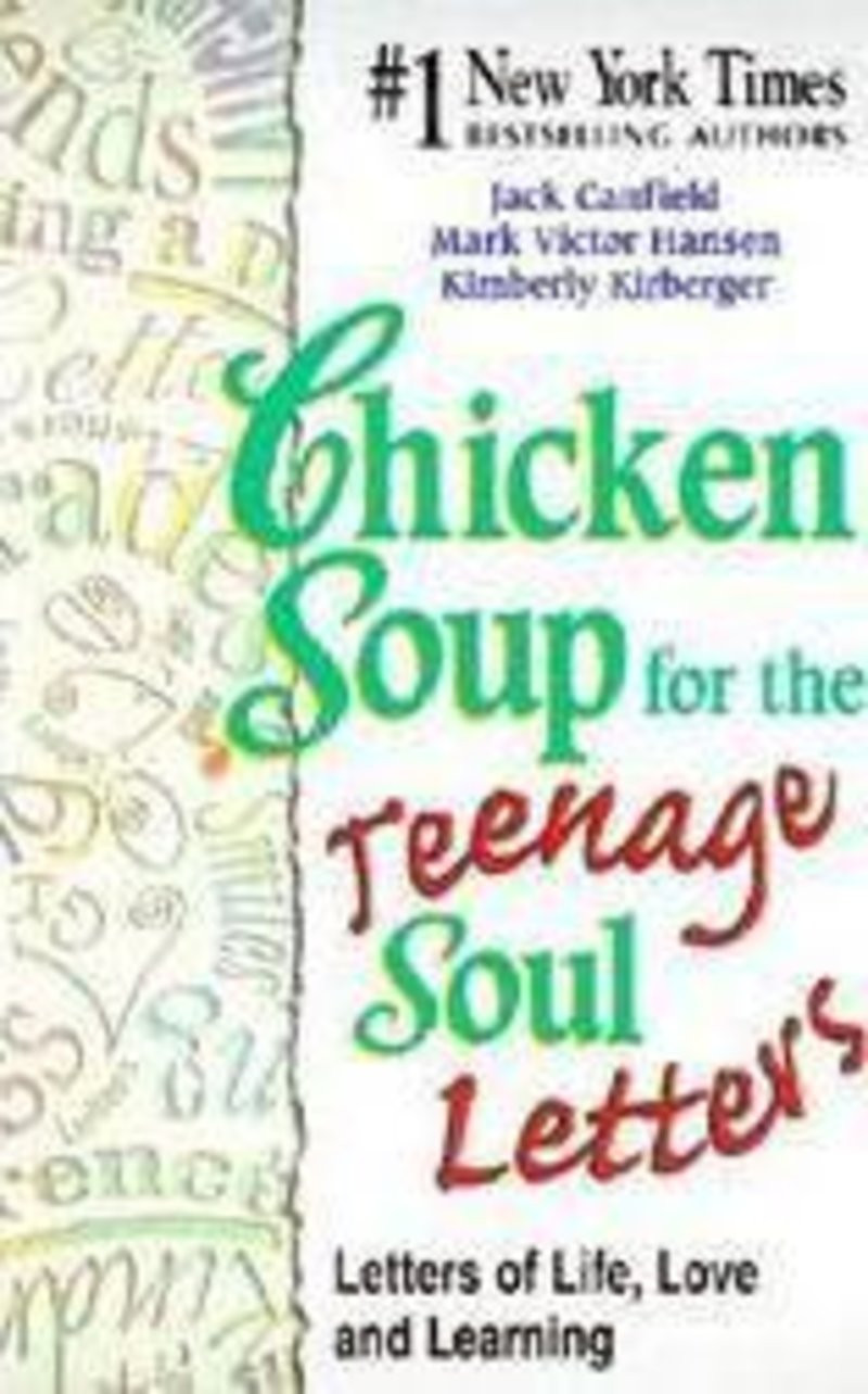 Chicken Soup For The Teenage Soul
 Chicken Soup for the Teenage Soul Letters by Jack Canfield