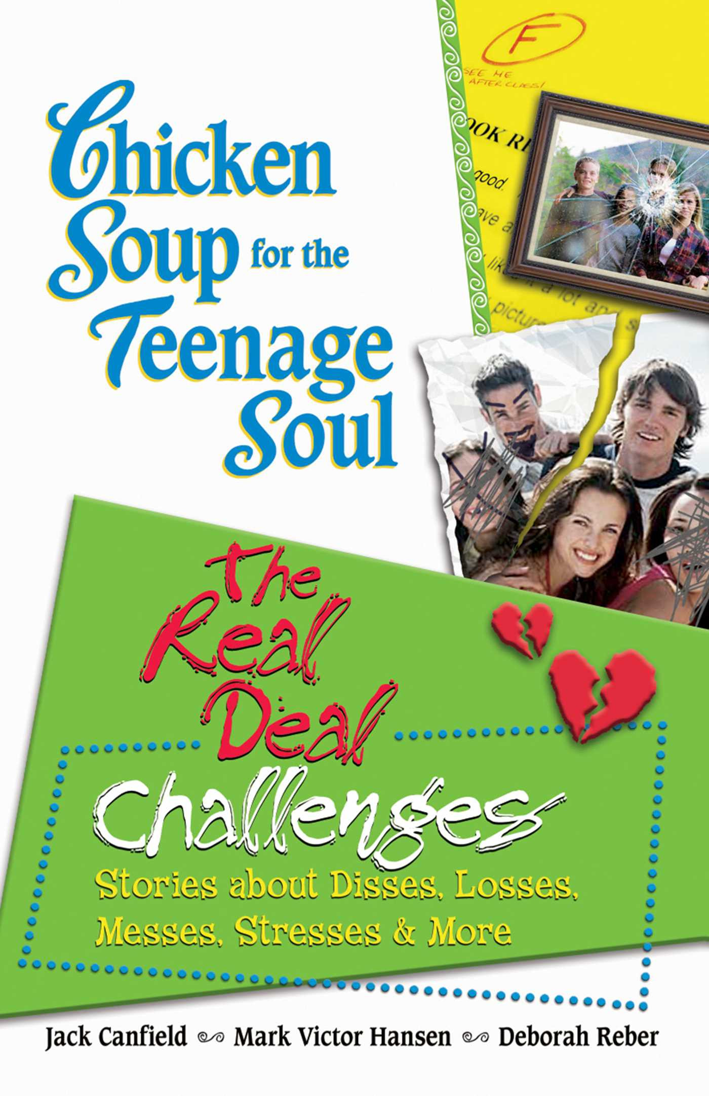 Chicken Soup For The Teenage Soul
 Chicken Soup for the Teenage Soul The Real Deal