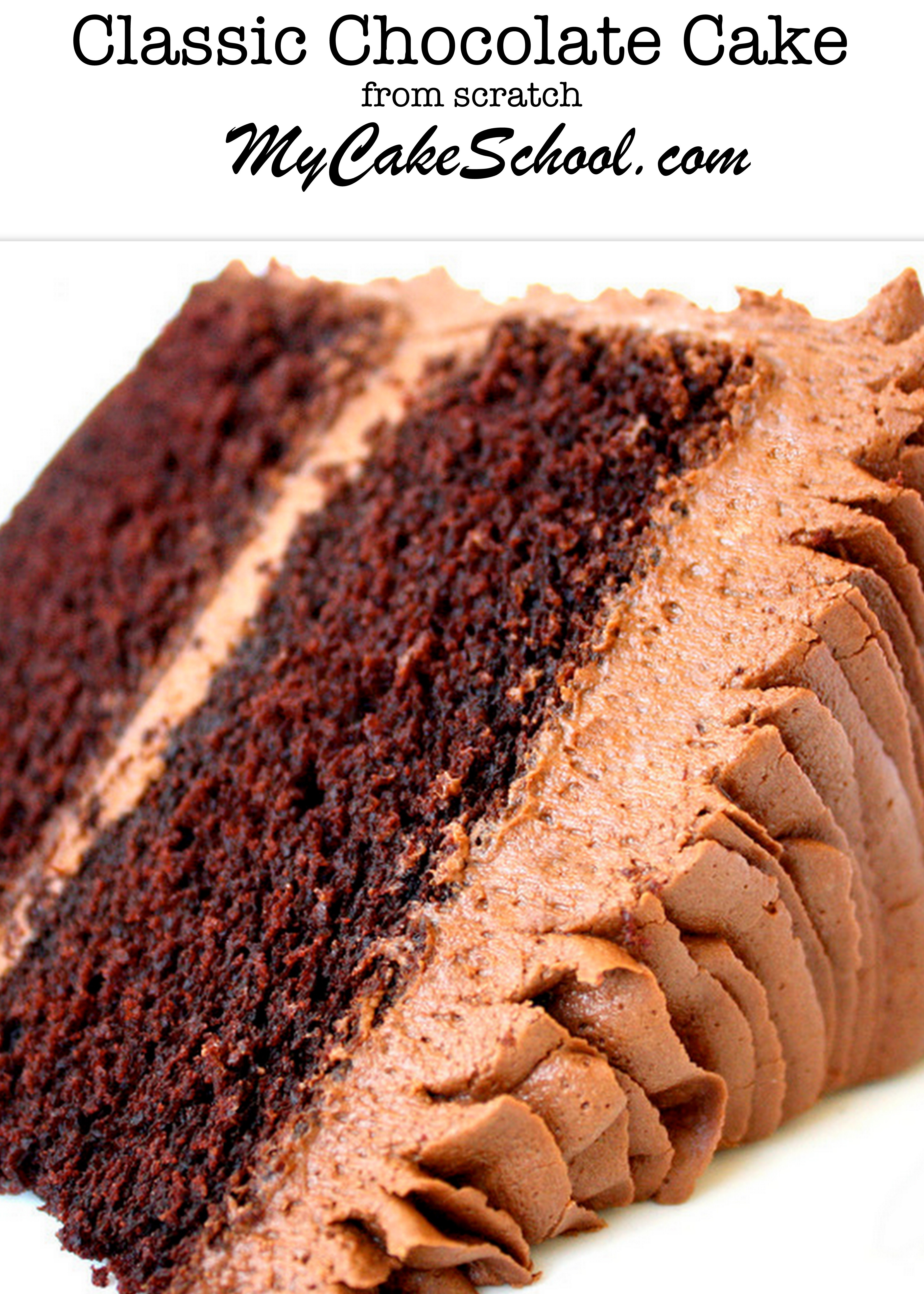 Chocolate Cake Recipes From Scratch
 Classic Chocolate Cake Scratch Recipe