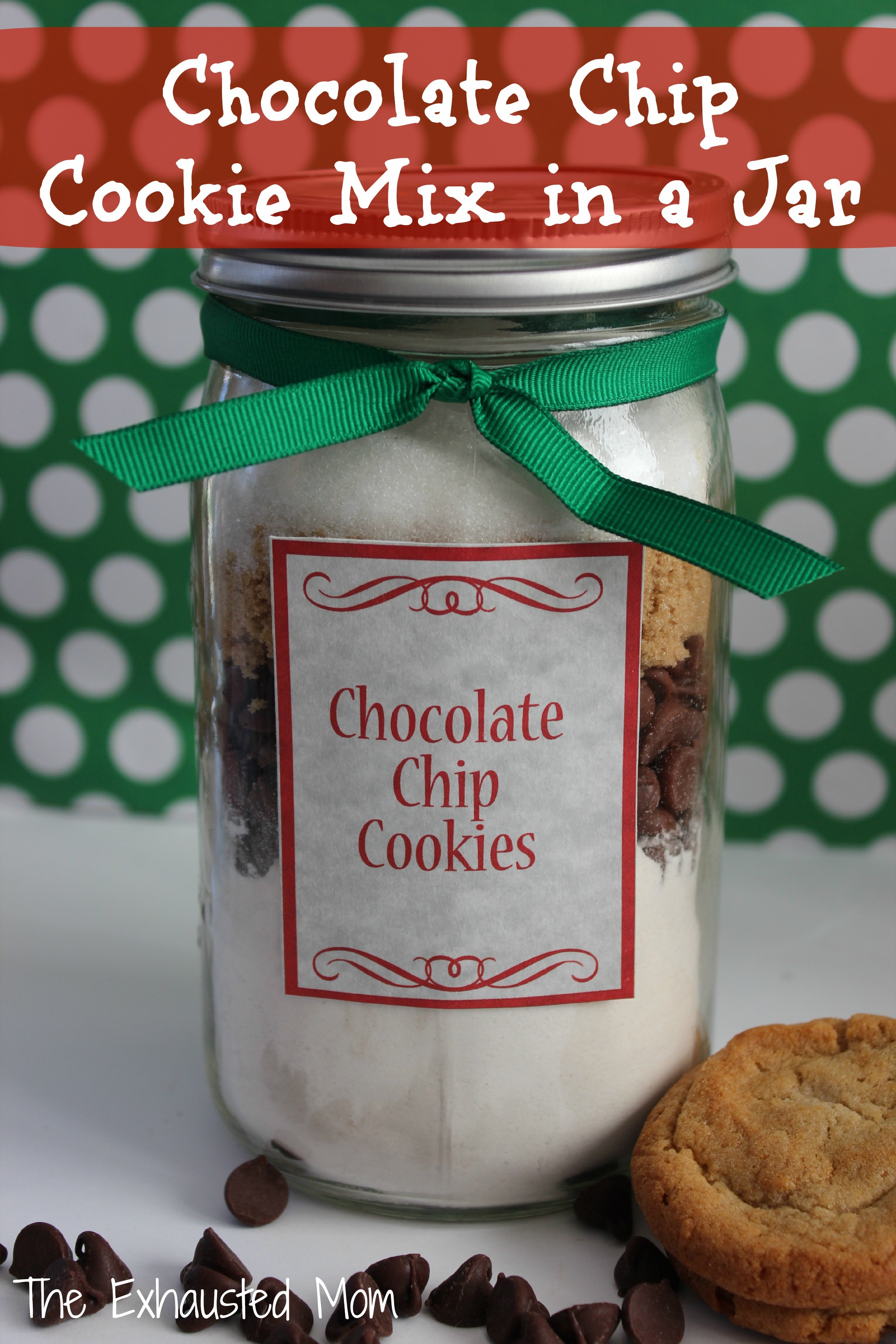 Chocolate Chip Cookies In A Jar
 Chocolate Chip Cookie Mix in a Jar The Exhausted Mom