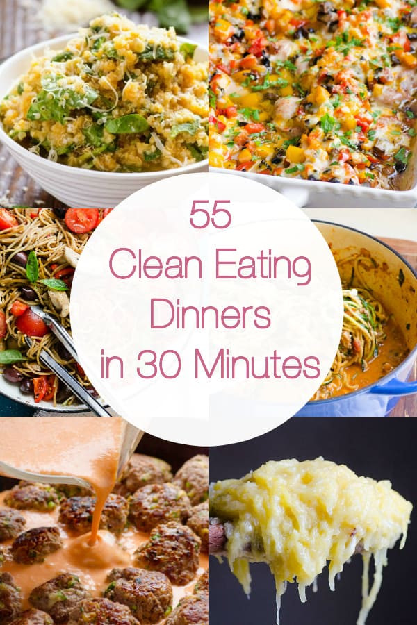 Clean Dinner Recipes
 55 Healthy Dinner Ideas in 30 Minutes iFOODreal