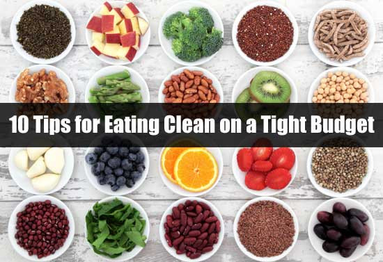 Clean Eating Meal Plan On A Budget
 10 Tips for Eating Clean on a Tight Bud