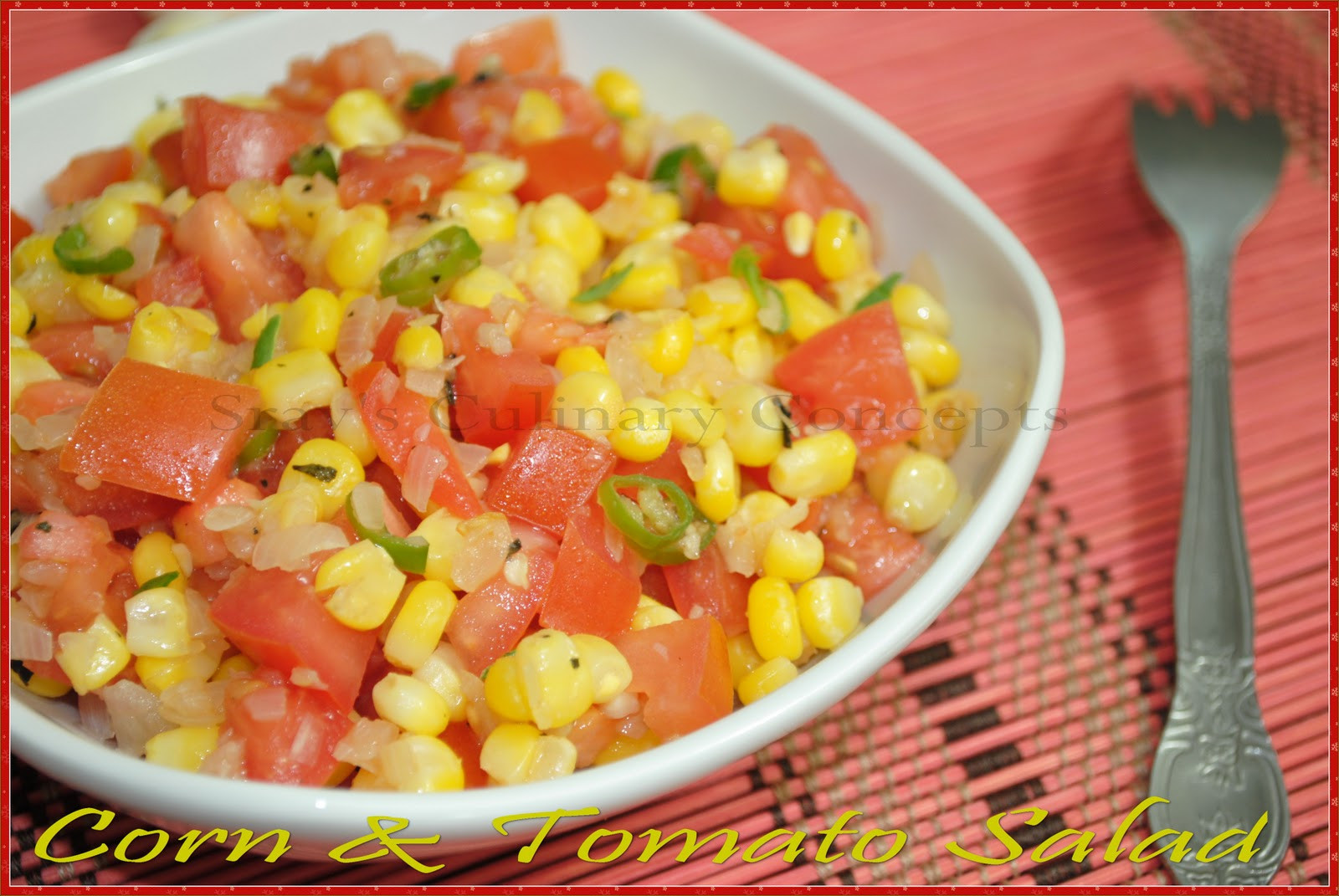 Corn Tomato Salad
 Srav s Culinary Concepts Corn & Tomato Salad
