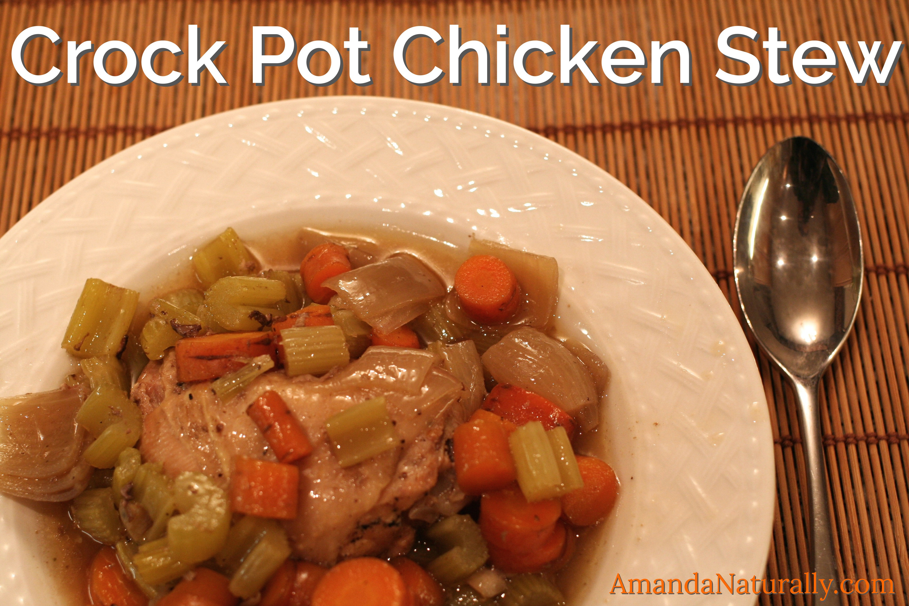 Crock Pot Chicken Stew
 Crockpot Chicken Stew Amanda Naturally