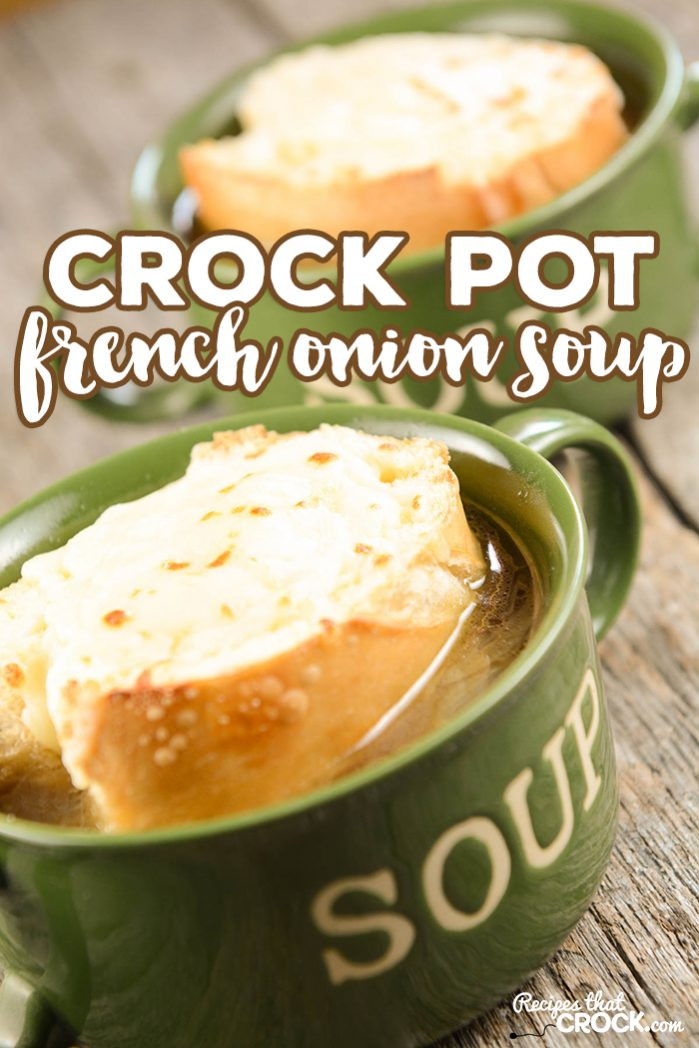 Crock Pot French Onion Soup
 Crock Pot French ion Soup Recipes That Crock