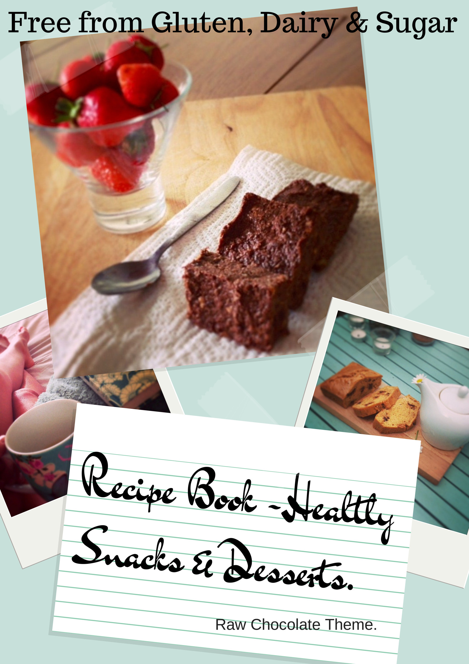 Dairy Free Gluten Free Desserts
 A FREE Recipe Book Gluten Free Dairy Free Sugar Free