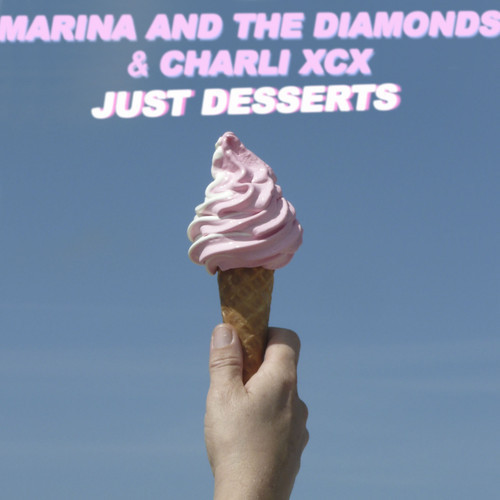 Dessert The Song
 Marina And The Diamonds & Charli XCX – “Just Desserts