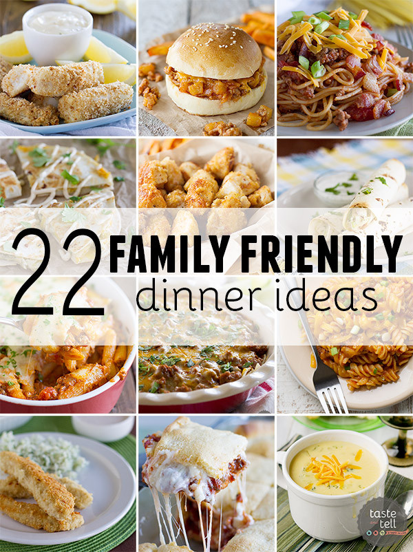 Dinner Ideas For Families
 22 Family Friendly Dinner Ideas Taste and Tell