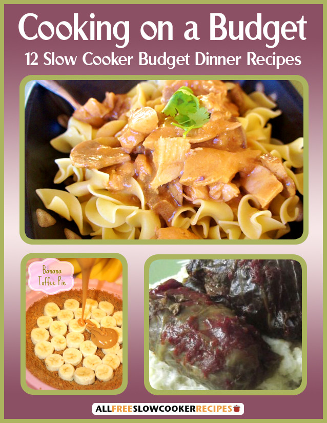 Dinner On A Budget
 "Cooking on a Bud 12 Slow Cooker Bud Dinner Recipes