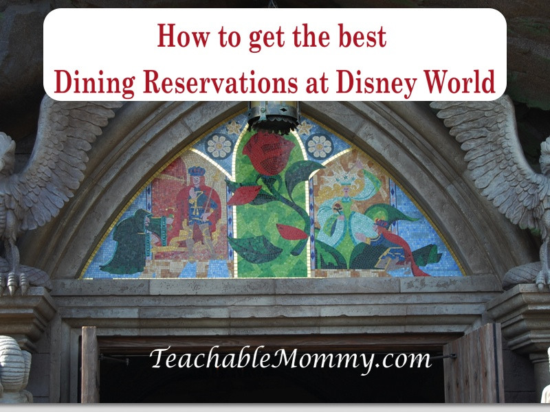 Disney Dinner Reservations
 Tips to Get the Advanced Dining Reservations You Want at