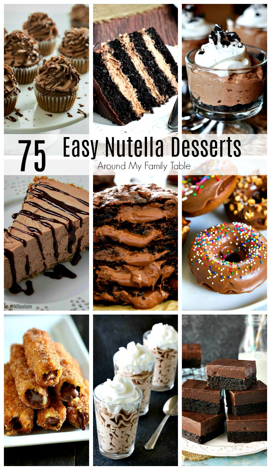 Easy Nutella Desserts
 75 Nutella Dessert Recipes Around My Family Table