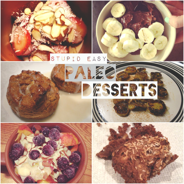 Easy Paleo Desserts
 Stupid Easy Paleo Desserts