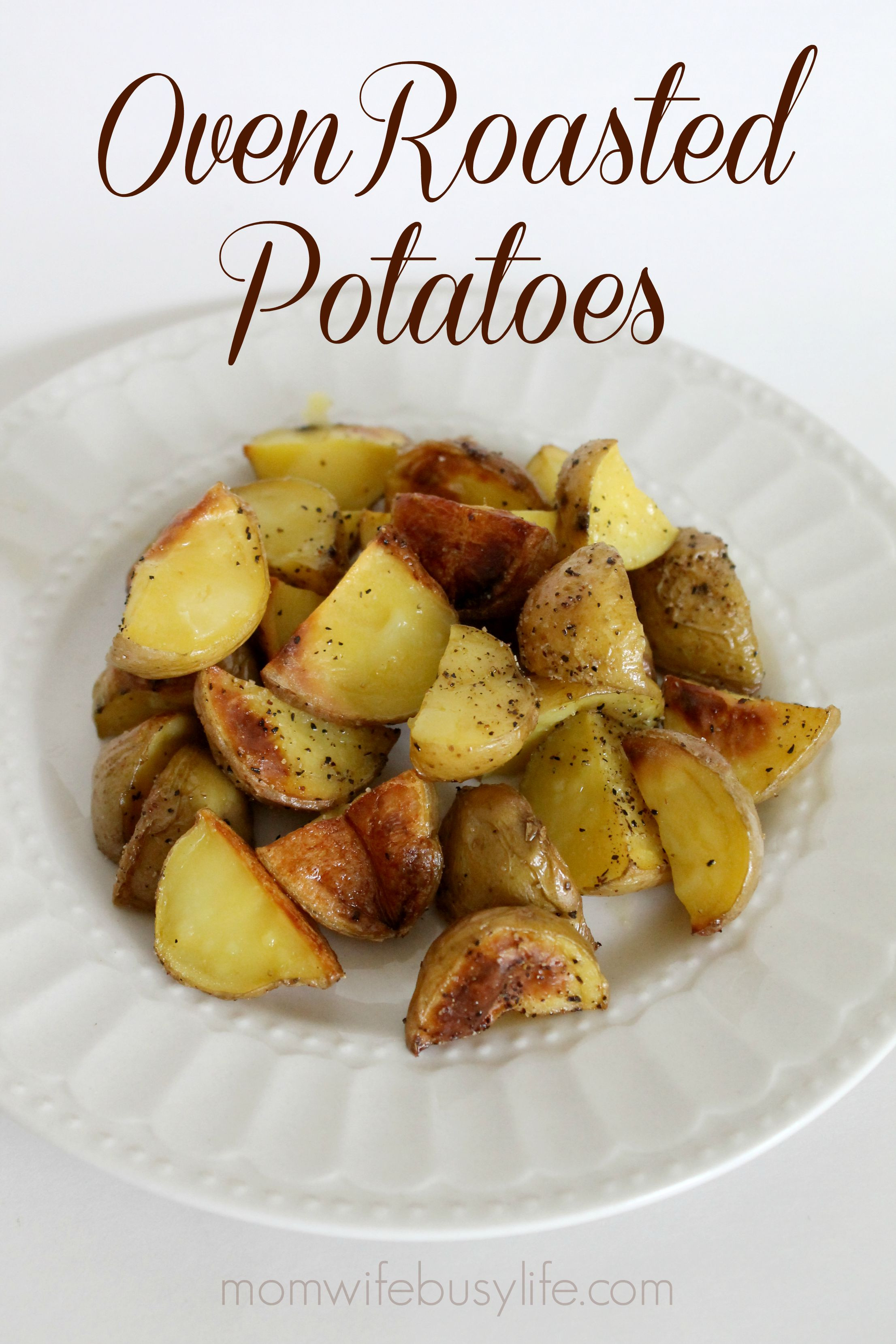 Easy Roasted Potatoes
 Easy Oven Roasted Potatoes Mom Wife Busy Life