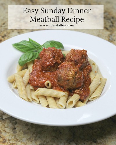 Easy Sunday Dinner
 Easy Sunday Dinner Meatball Recipe Life of Alley