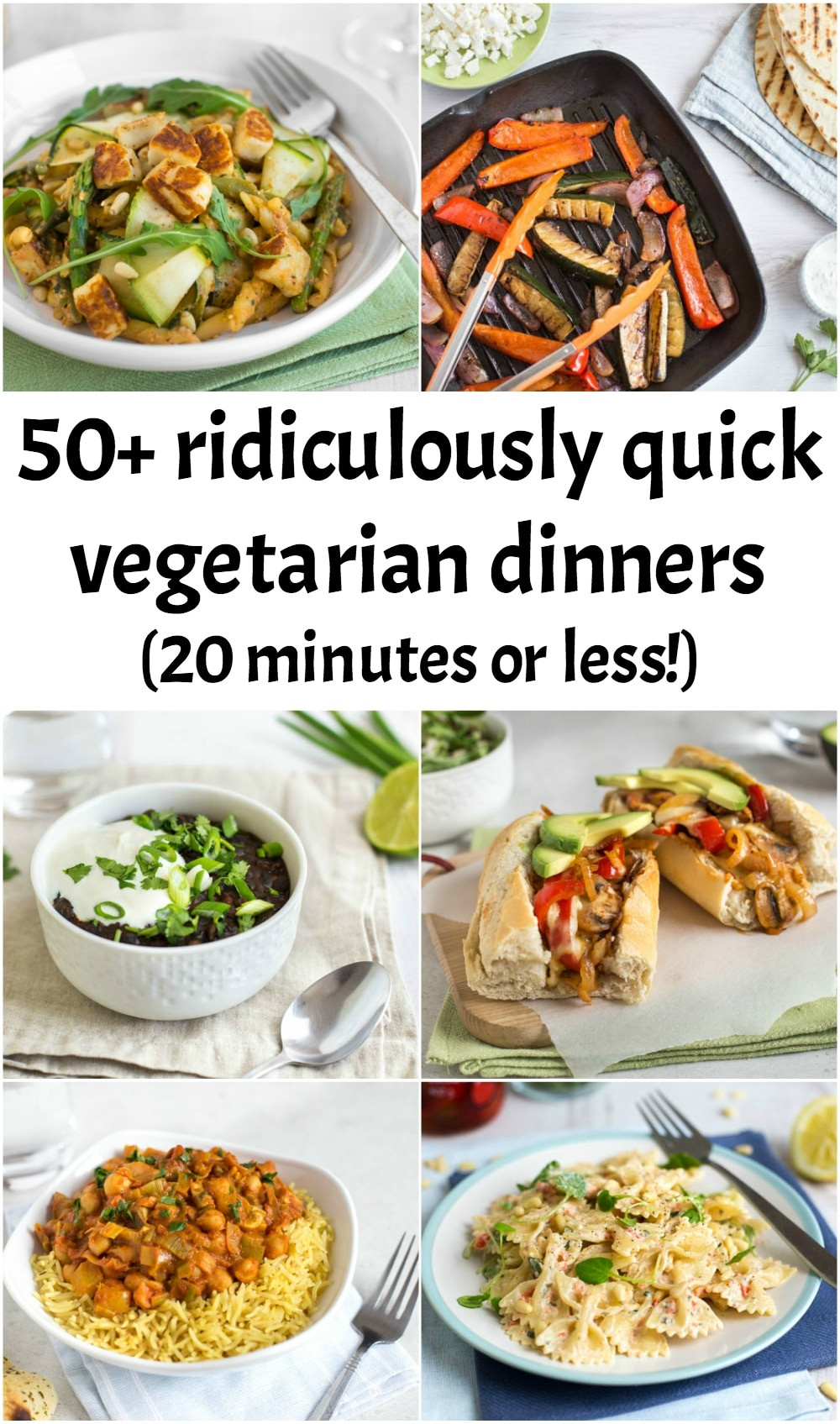 Easy Vegetarian Dinner
 50 ridiculously quick ve arian dinners 20 minutes or