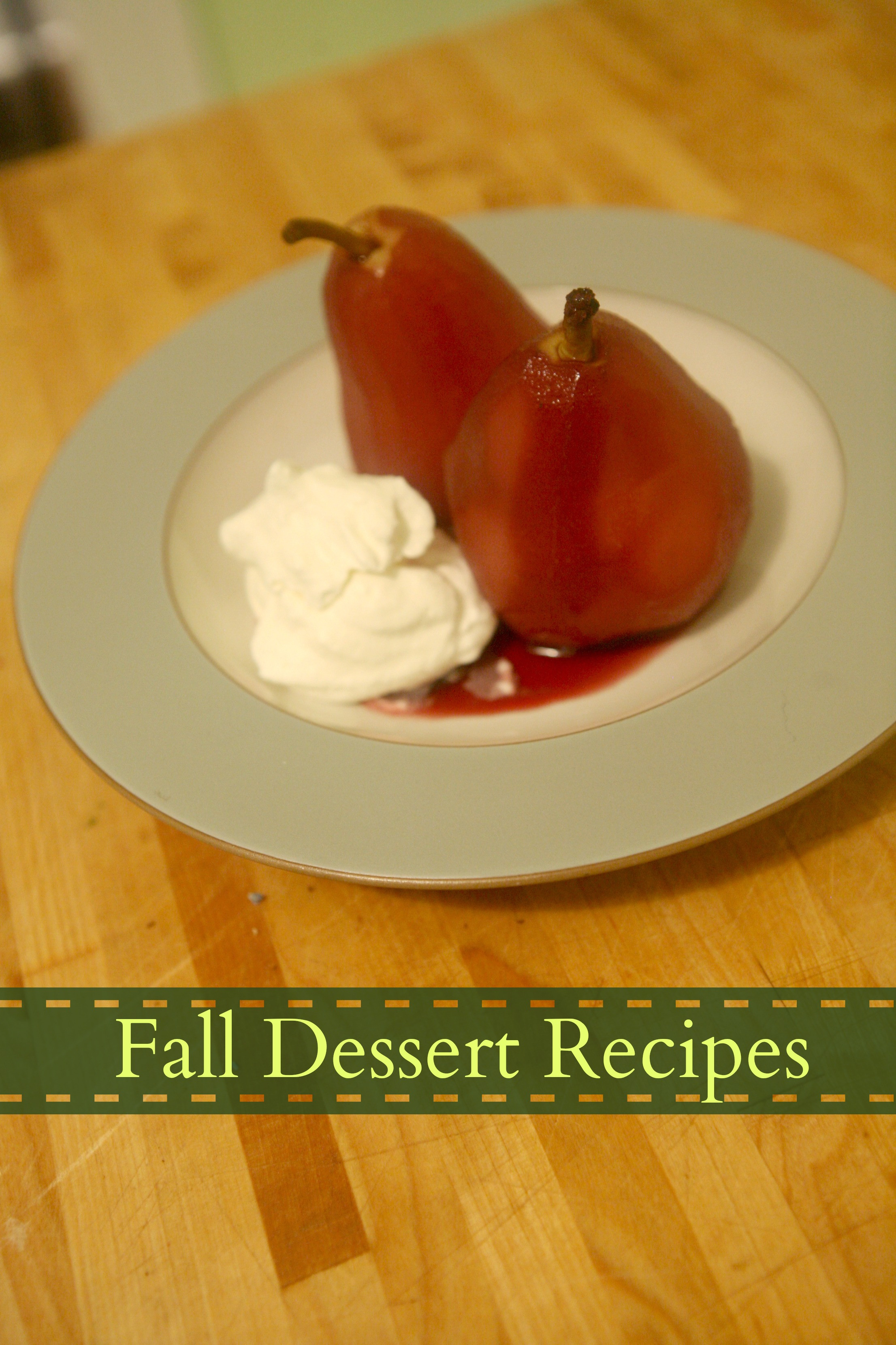 Fall Dessert Recipes
 Fall Dessert Recipes Pears poached in red wine Gluten