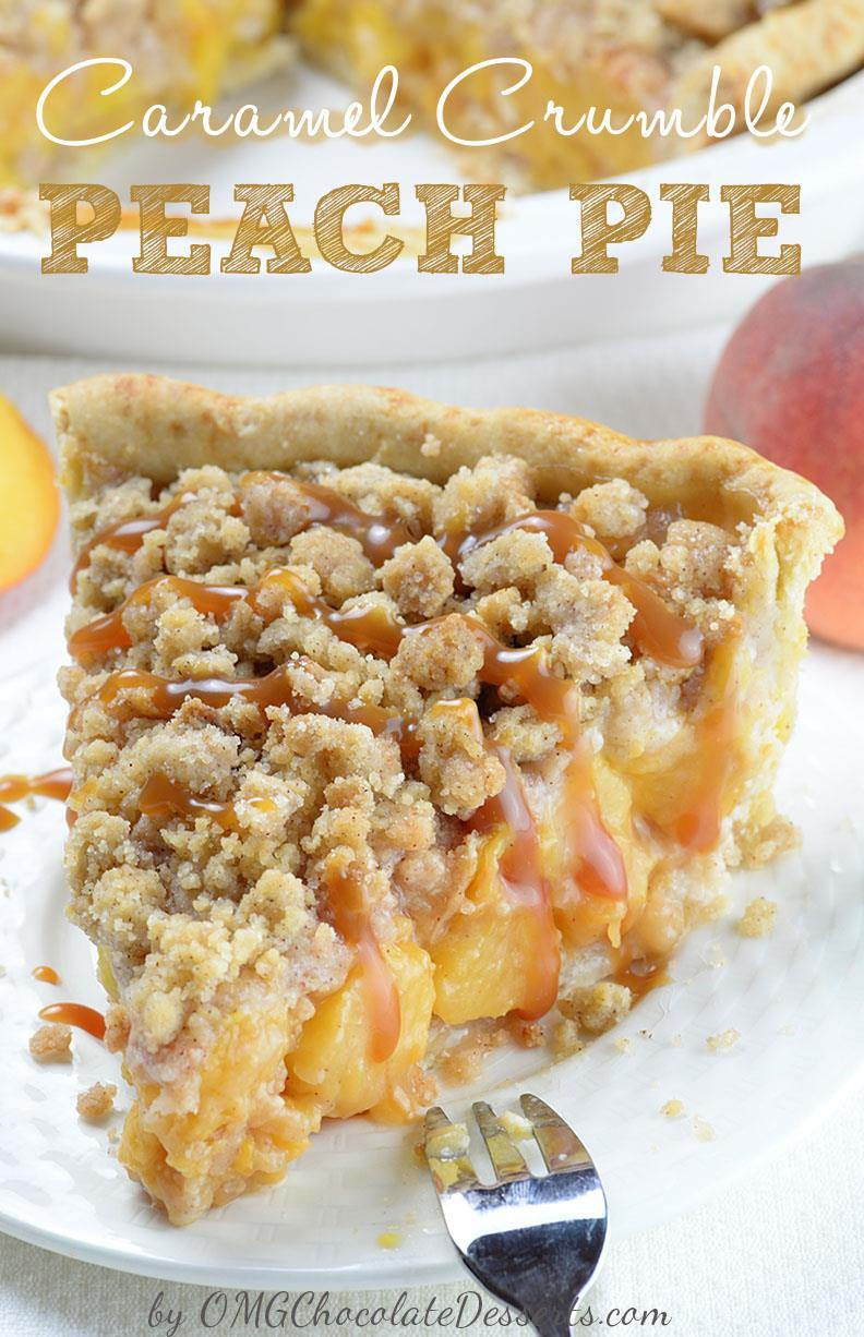 Fresh Peach Desserts Recipes
 Caramel Crumble Peach Pie OMG Chocolate Desserts