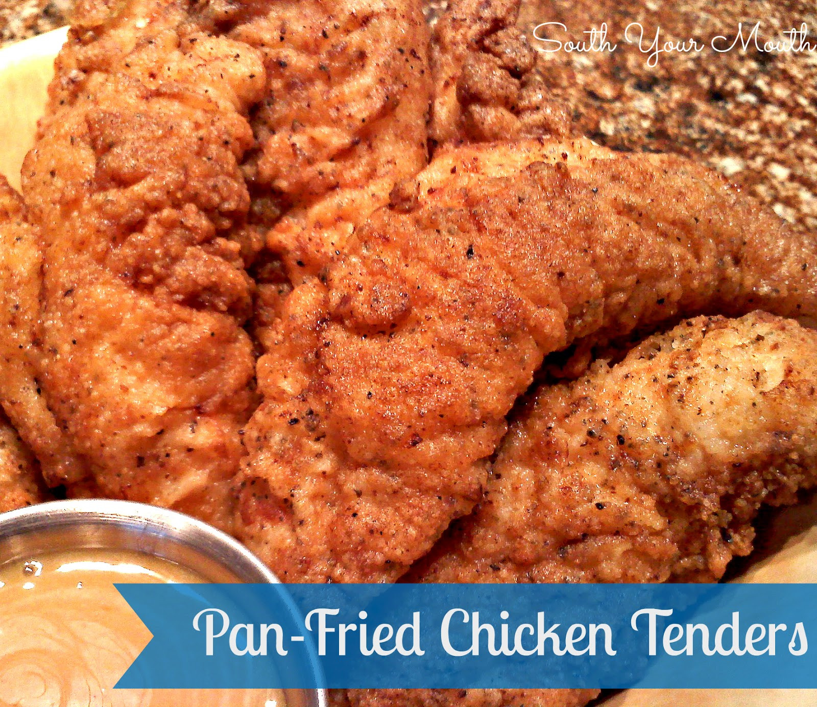 Fried Chicken Tenders
 South Your Mouth Pan Fried Chicken Tenders