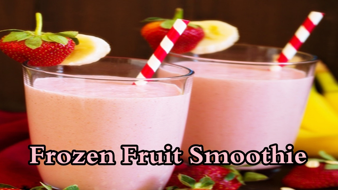 Frozen Fruit Smoothie Recipes
 Frozen Fruit Smoothie Recipes