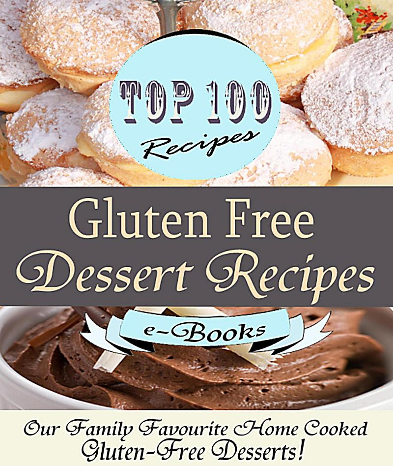 Gluten Free Recipes Dessert
 Top 100 Gluten Free Dessert Recipes ebook jetzt bei