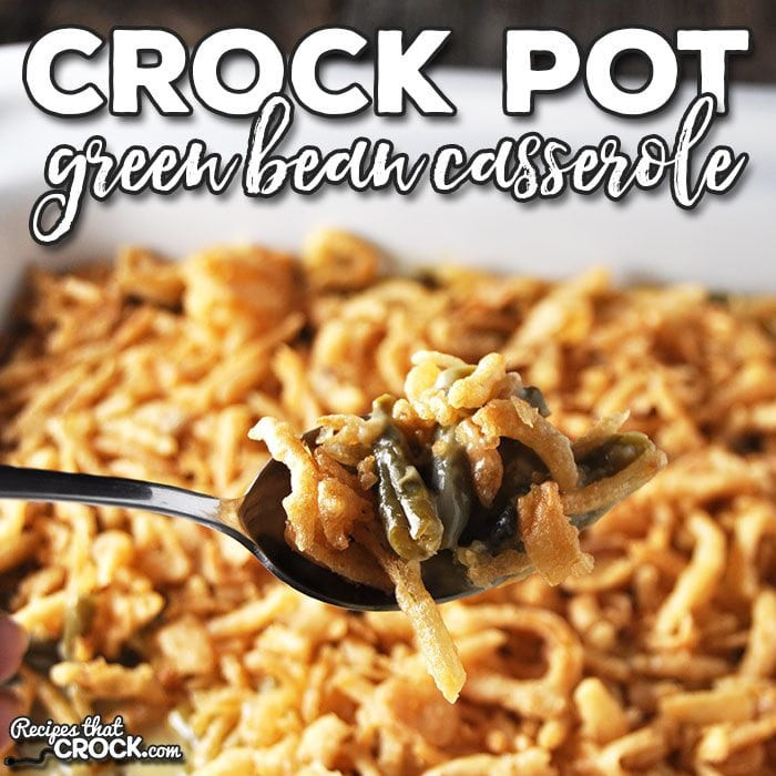 Green Bean Casserole In Crock Pot
 Crock Pot Green Bean Casserole Recipes That Crock
