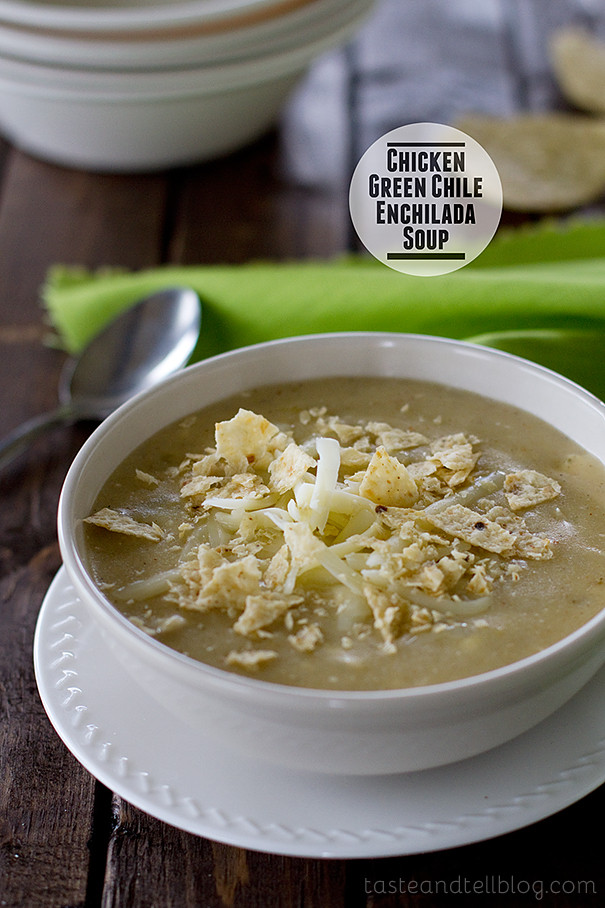 Green Chili Chicken Soup
 Chicken Green Chile Enchilada Soup Taste and Tell